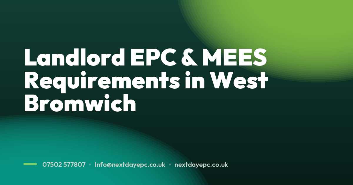Landlord EPC & MEES Requirements in West Bromwich