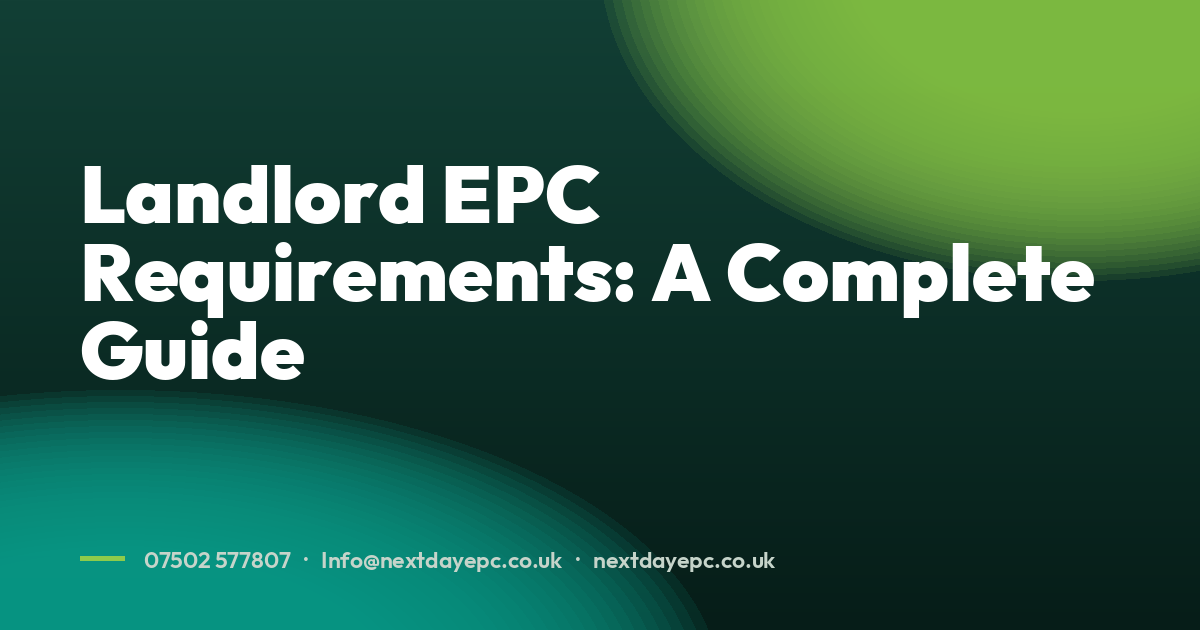 Landlord EPC Requirements: A Complete Guide